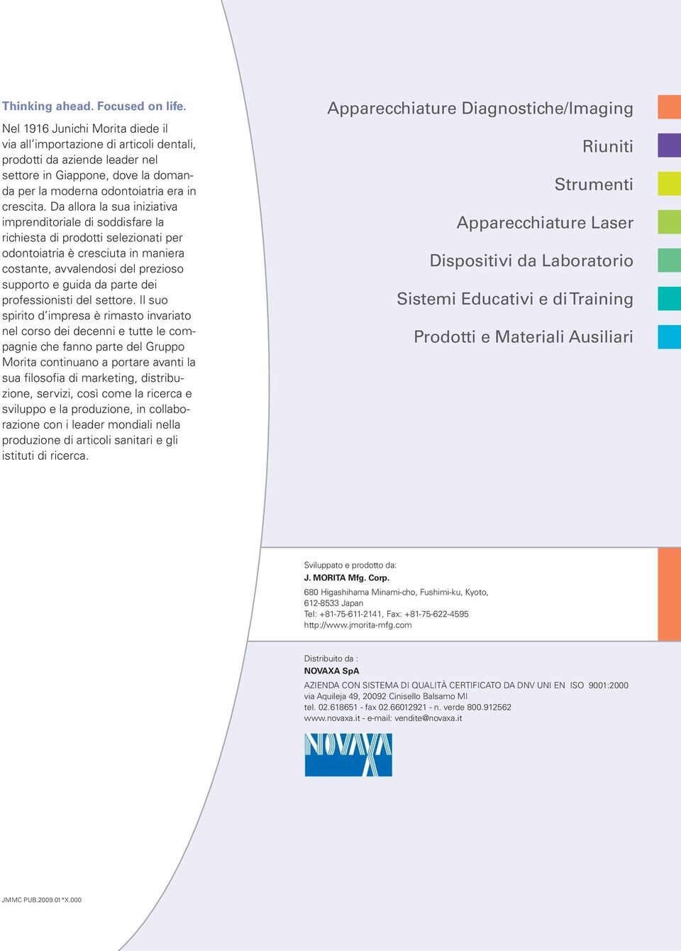 Da allora la sua iniziativa imprenditoriale di soddisfare la richiesta di prodotti selezionati per odontoiatria è cresciuta in maniera costante, avvalendosi del prezioso supporto e guida da parte dei