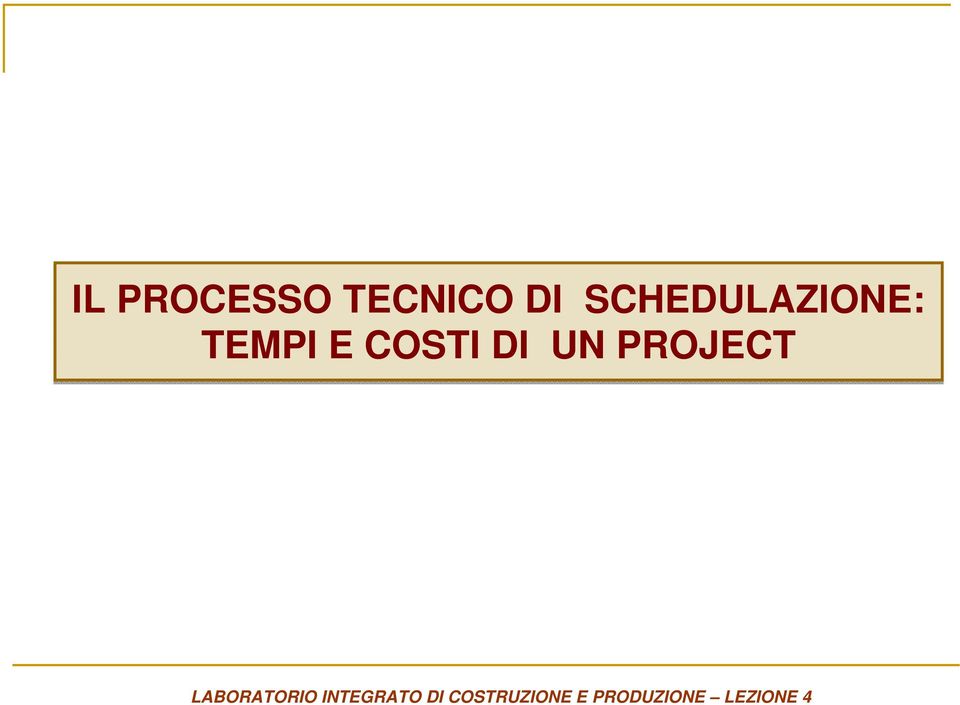 SCHEDULAZIONE: