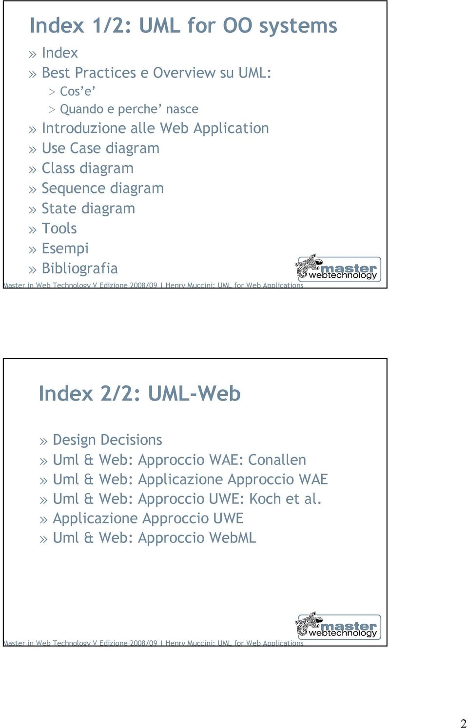 Esempi» Bibliografia 3 Index 2/2: UML-Web» Design Decisions» Uml & Web: Approccio WAE: Conallen» Uml & Web: