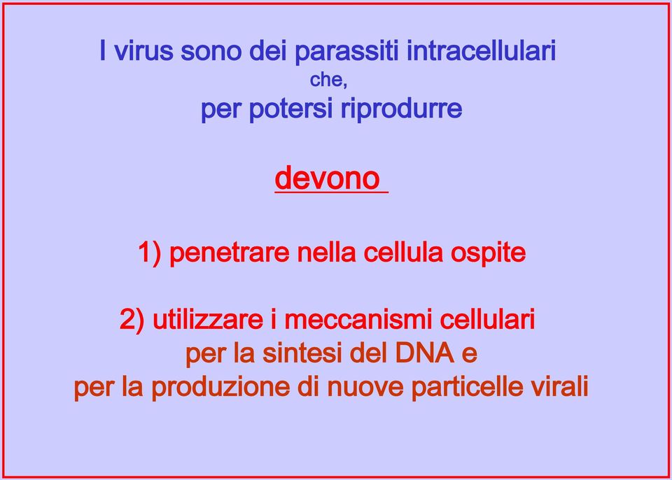 ospite 2) utilizzare i meccanismi cellulari per la