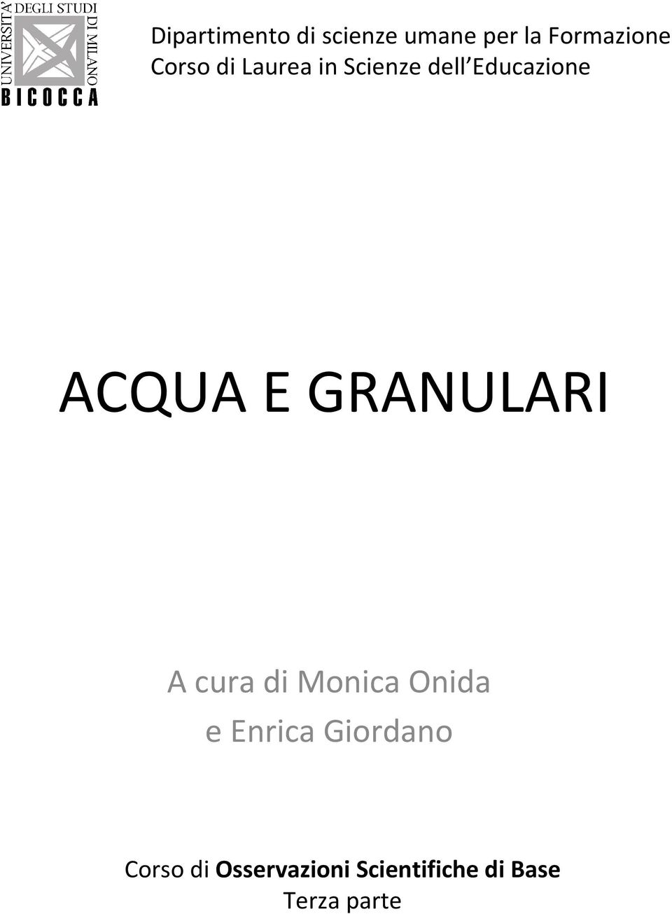 GRANULARI A cura di Monica Onida e Enrica Giordano