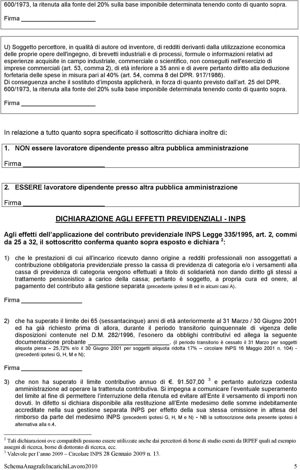 informazioni relativi ad esperienze acquisite in campo industriale, commerciale o scientifico, non conseguiti nell'esercizio di imprese commerciali (art.