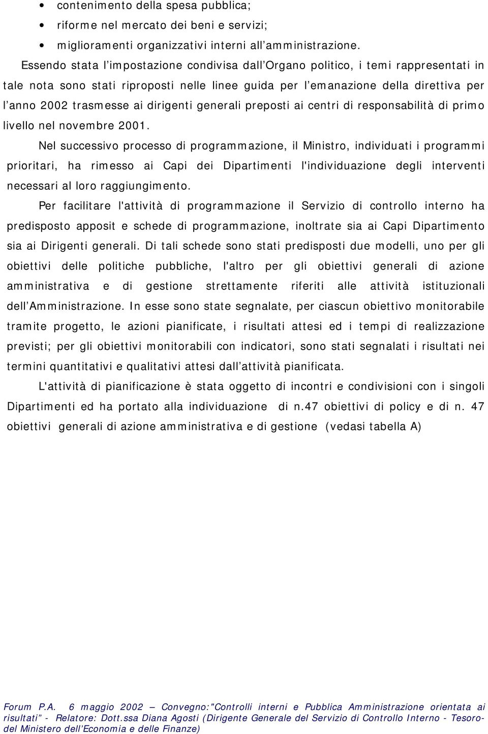 dirigenti generali preposti ai centri di responsabilità di primo livello nel novembre 2001.