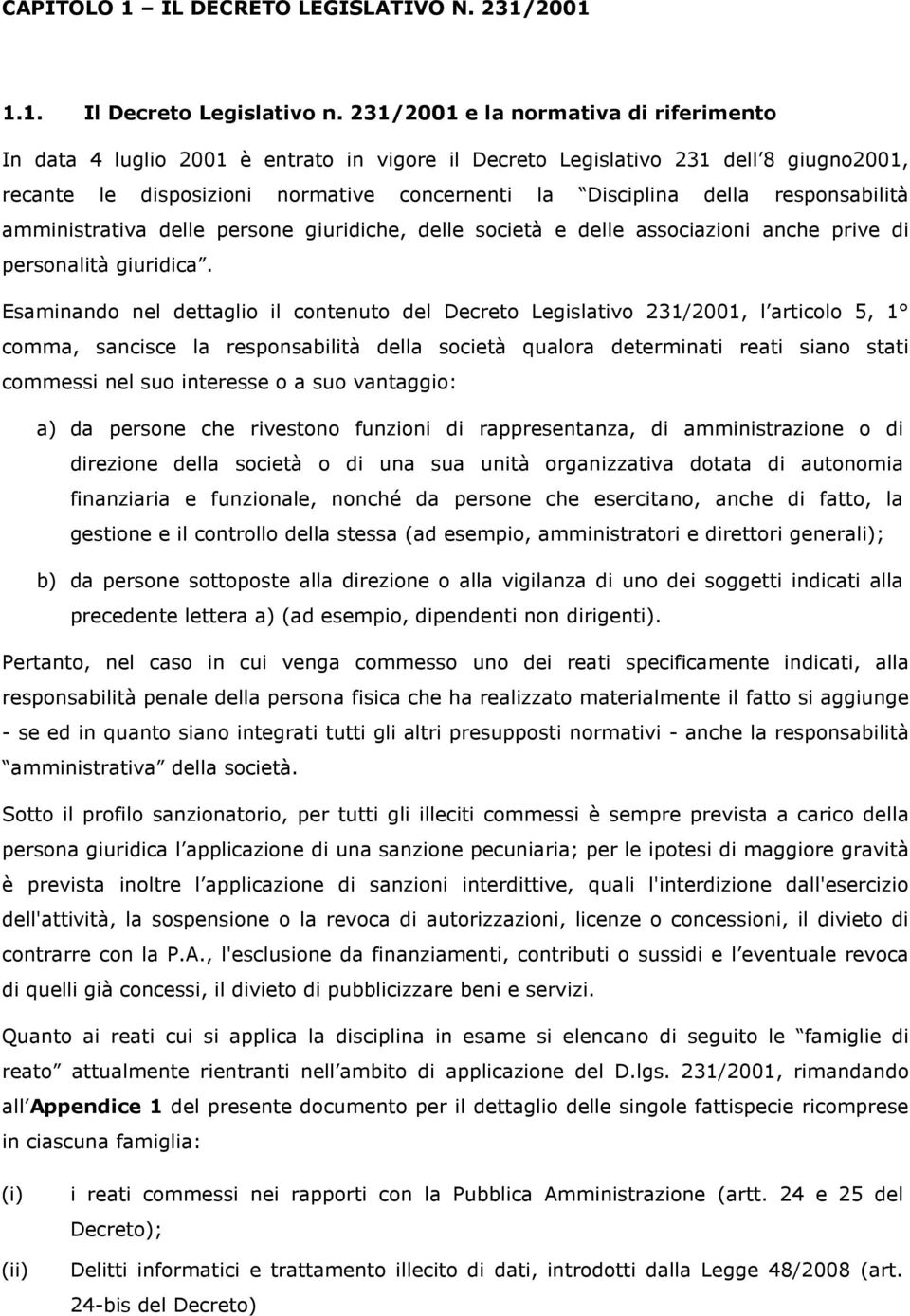 responsabilità amministrativa delle persone giuridiche, delle società e delle associazioni anche prive di personalità giuridica.