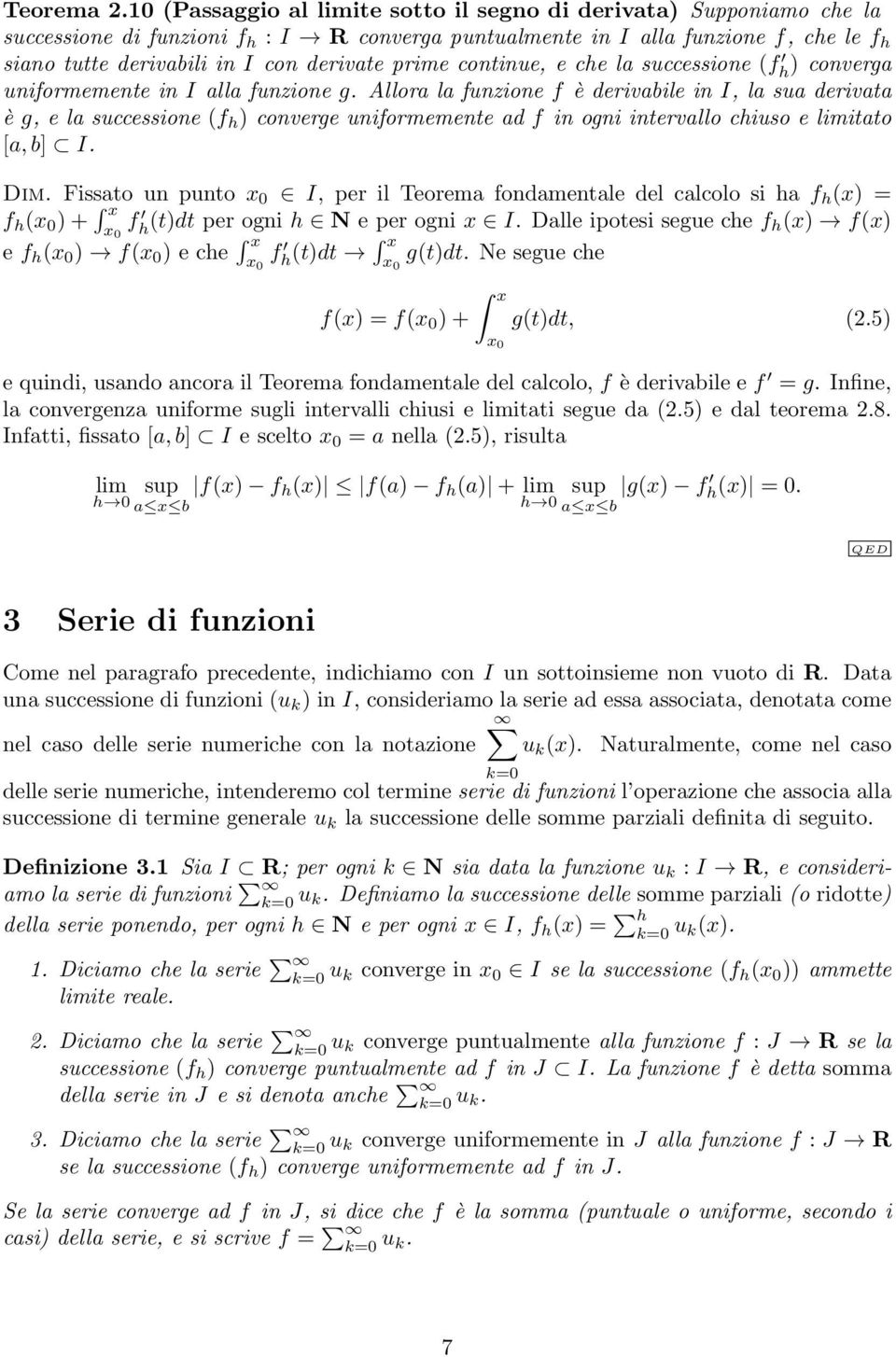 prime continue, e che la successione (f h ) converga uniformemente in I alla funzione g.