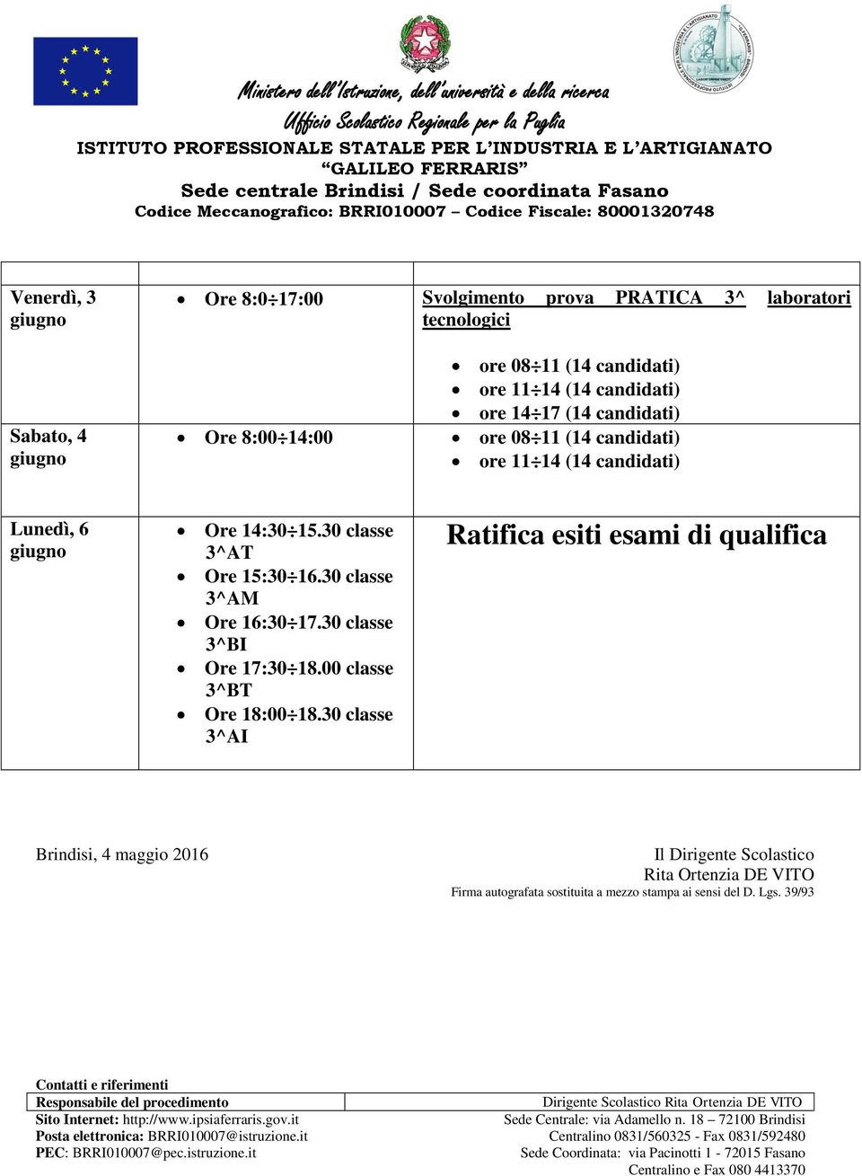 30 classe Ore 15:30 16.30 classe Ore 16:30 17.30 classe 3^BI Ore 17:30 18.00 classe Ore 18:00 18.