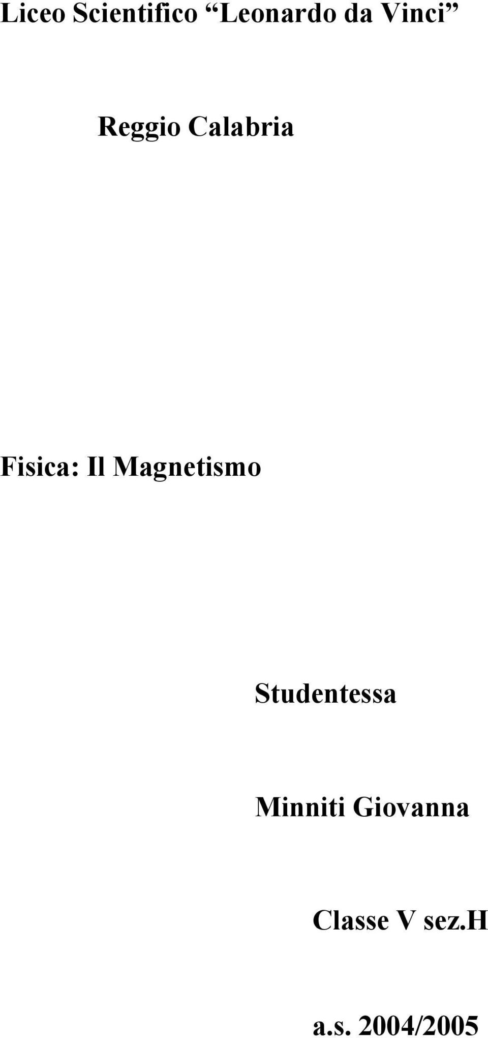 Magnetismo Studentessa Minniti