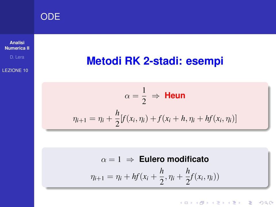 hf (x i, η i )] α = 1 Eulero modificato η i+1