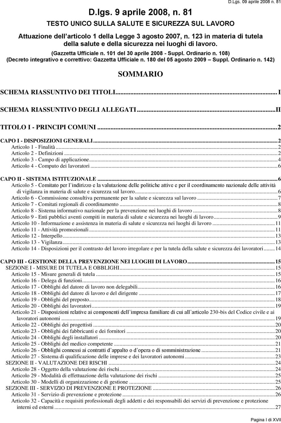 108) (Decreto integrativo e correttivo: Gazzetta Ufficiale n. 180 del 05 agosto 2009 Suppl. Ordinario n. 142) SOMMARIO SCHEMA RIASSUNTIVO DEI TITOLI... I SCHEMA RIASSUNTIVO DEGLI ALLEGATI.