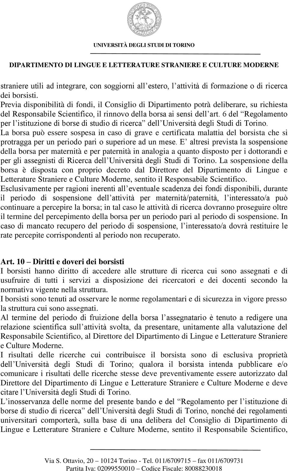 6 del Regolamento per l istituzione di borse di studio di ricerca dell Università degli Studi di Torino.