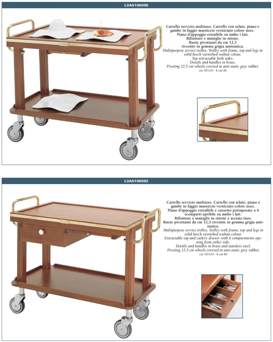 Details and handles in brass. Pivoting 12.5 cm wheels covered in anti-static grey rubber. cm 107x54 - h cm 80 L3A0100092 Carrello servizio multiuso.