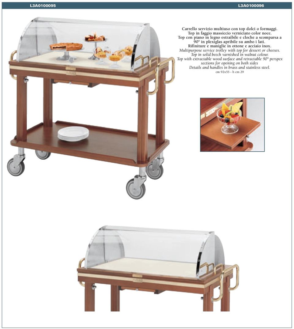 Rifiniture e maniglie in ottone e acciaio inox. Multipurpose service trolley with top for dessert or cheeses.