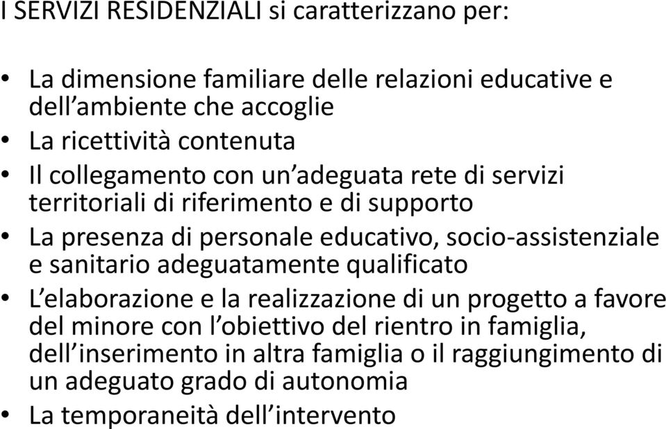 socio-assistenziale e sanitario adeguatamente qualificato L elaborazione e la realizzazione di un progetto a favore del minore con l