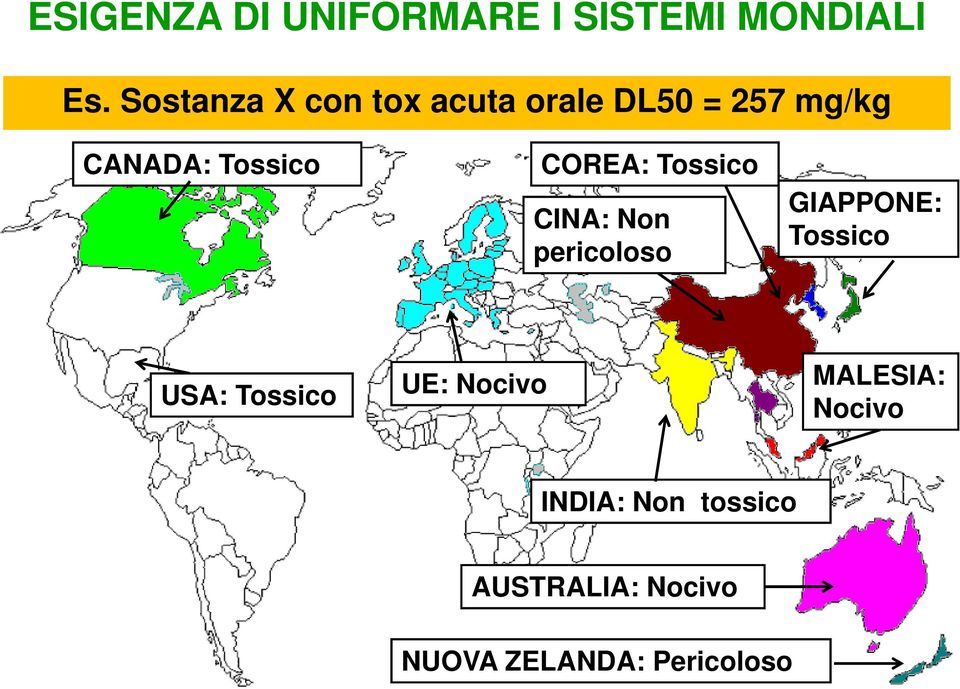 COREA: Tossico CINA: Non pericoloso GIAPPONE: Tossico USA: Tossico