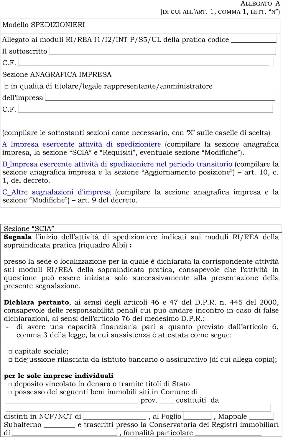 CA IMPRESA in qualità di titolare/legale rappresentante/amministratore dell impresa C.F.