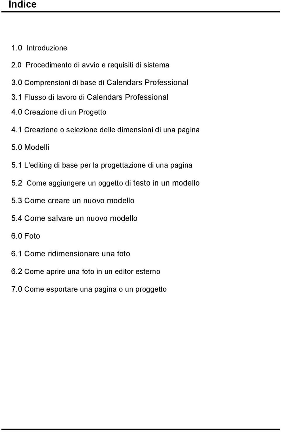 1 L'editing di base per la progettazione di una pagina 5.2 Come aggiungere un oggetto di testo in un modello 5.3 Come creare un nuovo modello 5.