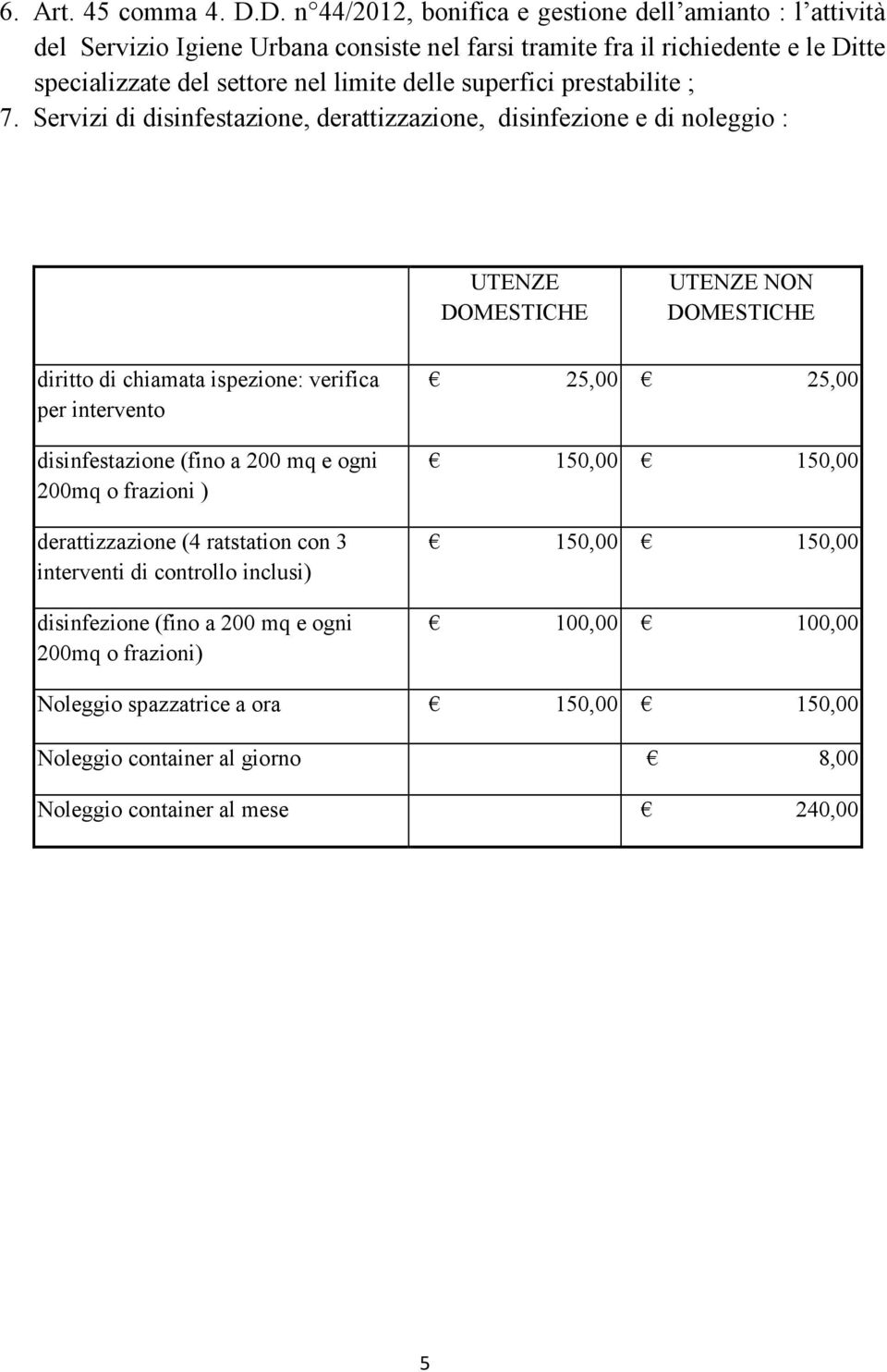 superfici prestabilite ; 7.