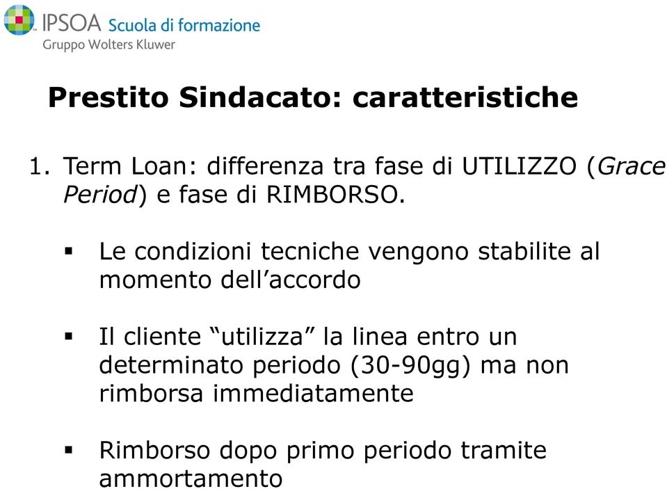 Le condizioni tecniche vengono stabilite al momento dell accordo Il cliente