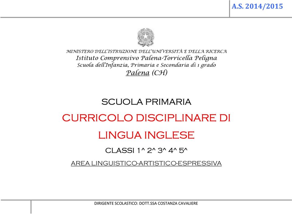 1 grado Palena (CH) SCUOLA PRIMARIA CURRICOLO RE DI LINGUA INGLESE CLASSI 1^ 2^ 3^ 4^