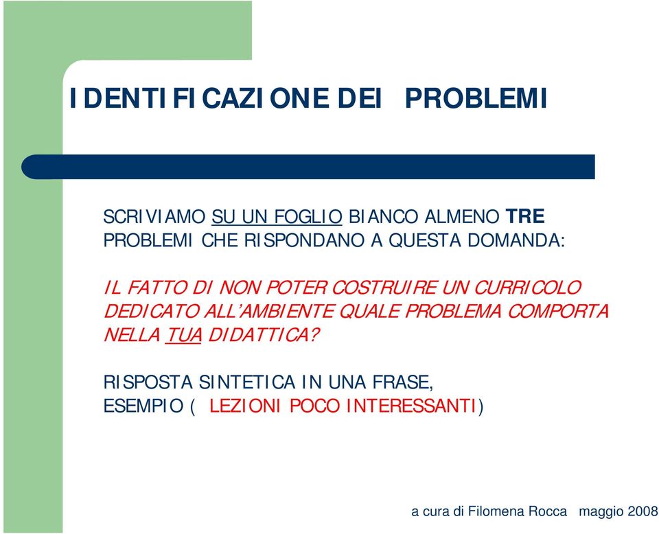 UN CURRICOLO DEDICATO ALL AMBIENTE QUALE PROBLEMA COMPORTA NELLA TUA