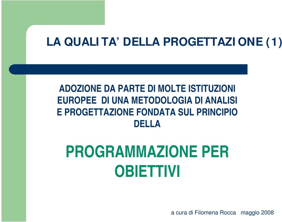 METODOLOGIA DI ANALISI E PROGETTAZIONE