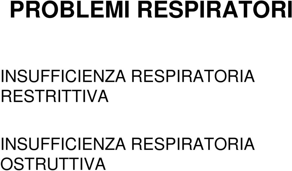 RESPIRATORIA RESTRITTIVA