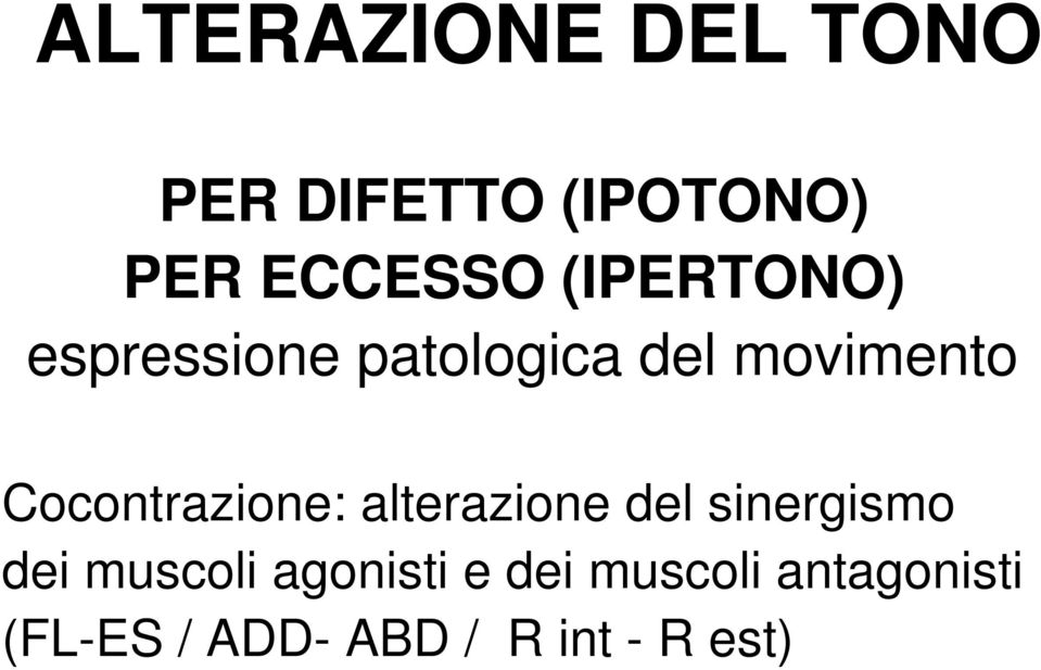 Cocontrazione: alterazione del sinergismo dei muscoli