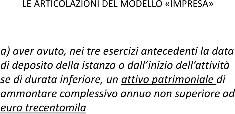 di durata inferiore, un attivo patrimoniale di