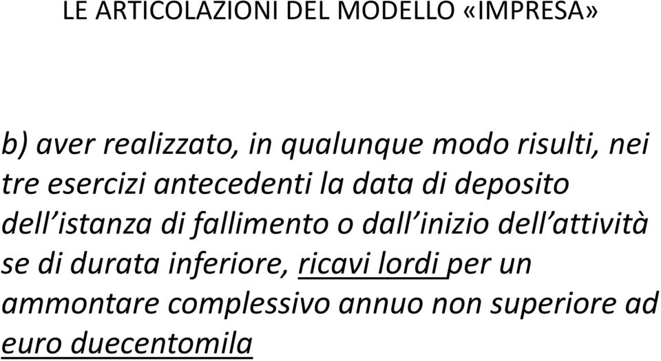 dall inizio dell attività se di durata inferiore, ricavi lordi