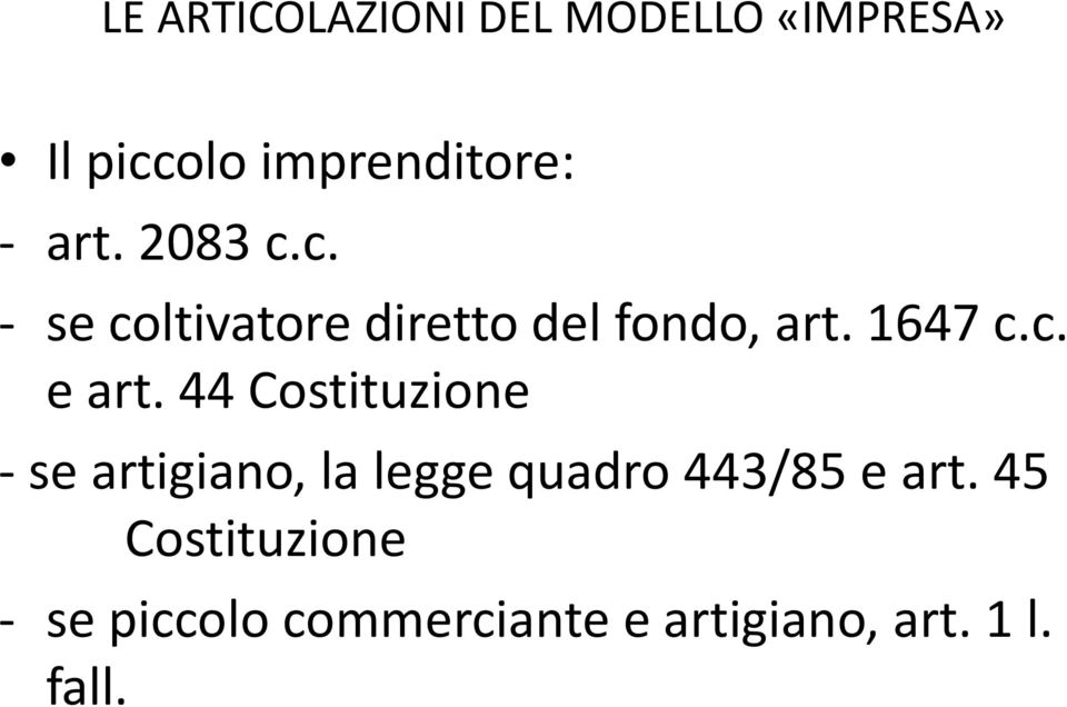 44 Costituzione - se artigiano, la legge quadro 443/85 e