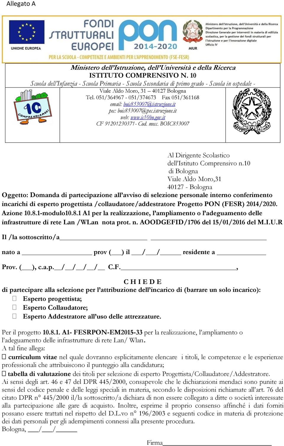 Progetto PON (FESR) 2014/2020. Azione 10.8.1-modulo10.8.1 A1 per la realizzazione, l ampliamento o l adeguamento delle infrastrutture di rete Lan /WLan nota prot. n. AOODGEFID/1706 del 15/01/2016 del M.