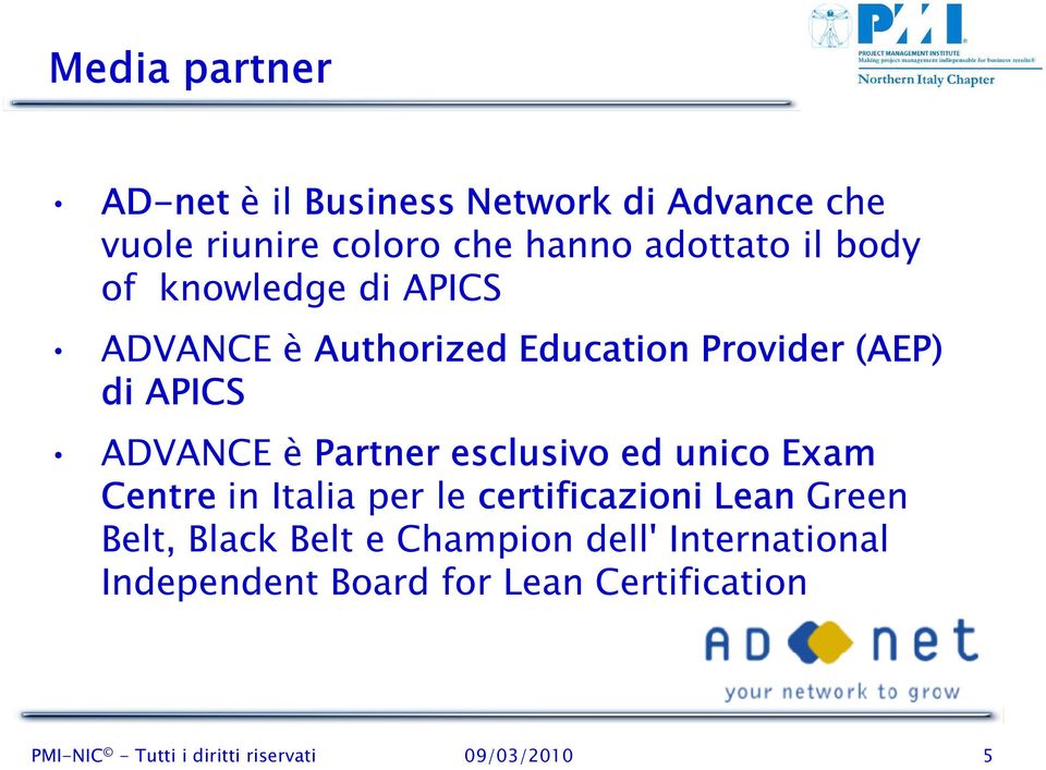 esclusivo ed unico Exam Centre in Italia per le certificazioni Lean Green Belt, Black Belt e Champion