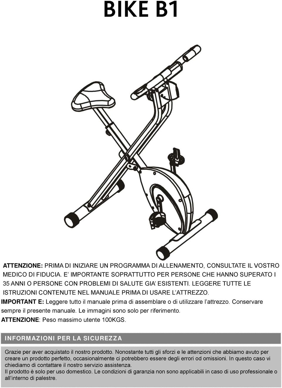 IMPORTANT E: Leggere tutto il manuale prima di assemblare o di utilizzare l attrezzo. Conservare sempre il presente manuale. Le immagini sono solo per riferimento.