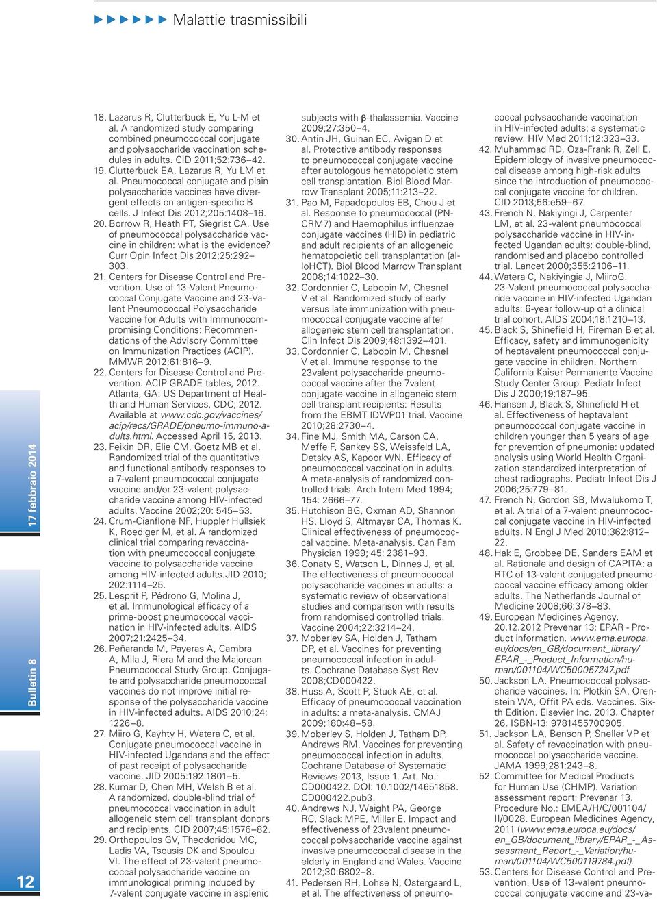 Use of pneumococcal polysaccharide vaccine in children: what is the evidence? Curr Opin Infect Dis 2012;25:292 303. 21. Centers for Disease Control and Prevention.