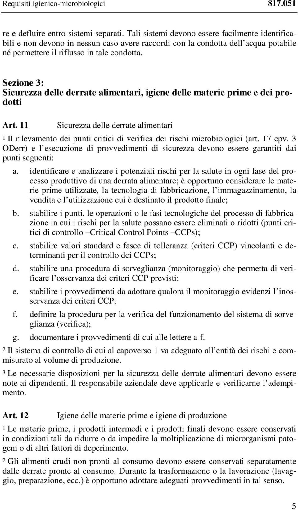 Sezione 3: Sicurezza delle derrate alimentari, igiene delle materie prime e dei prodotti Art.