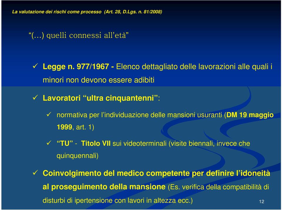 per l individuazione delle mansioni usuranti (DM 19 maggio 1999, art.