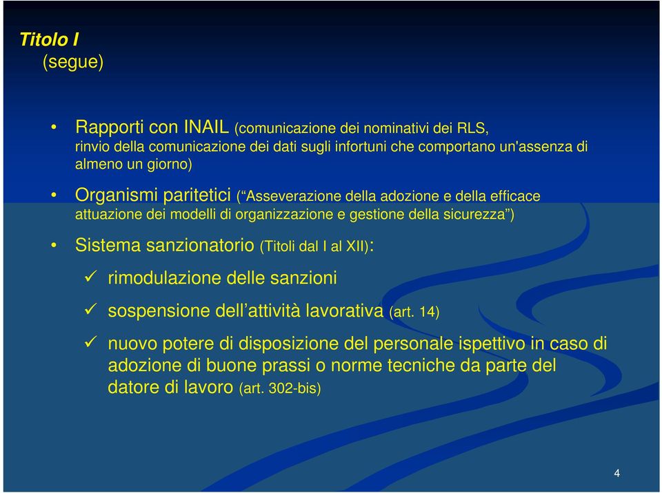 gestione della sicurezza ) Sistema sanzionatorio (Titoli dal I al XII): rimodulazione delle sanzioni sospensione dell attività lavorativa (art.