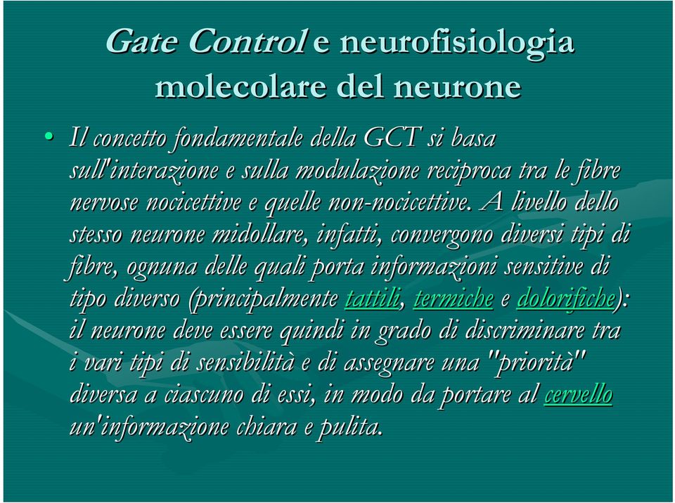 e quelle non-nocicettive. nocicettive.