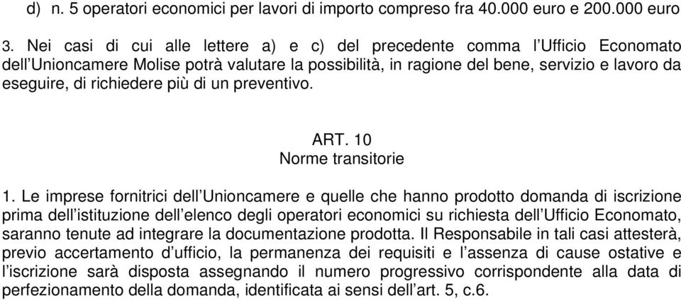 più di un preventivo. ART. 10 Norme transitorie 1.