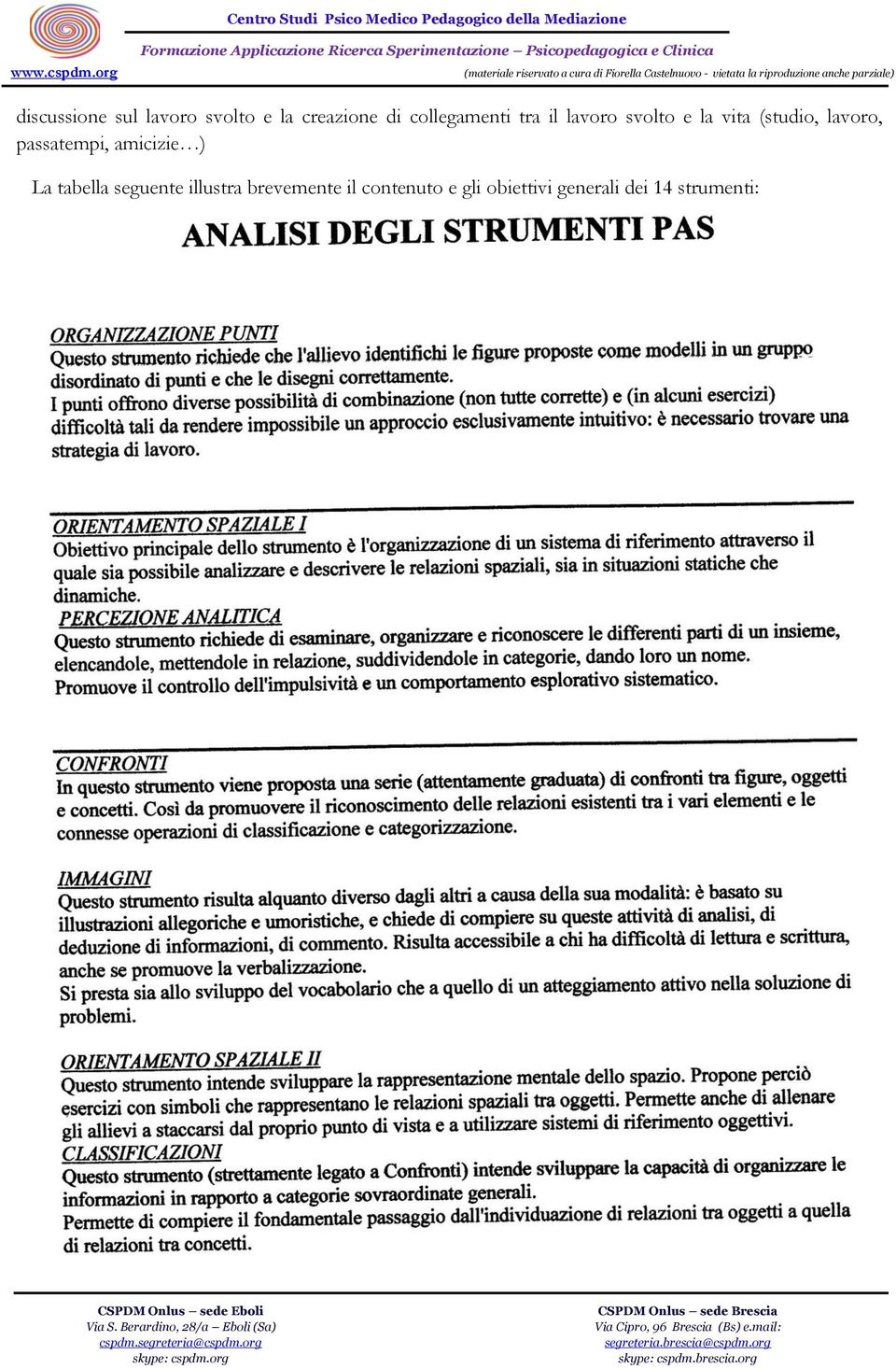 lavoro, passatempi, amicizie ) La tabella seguente