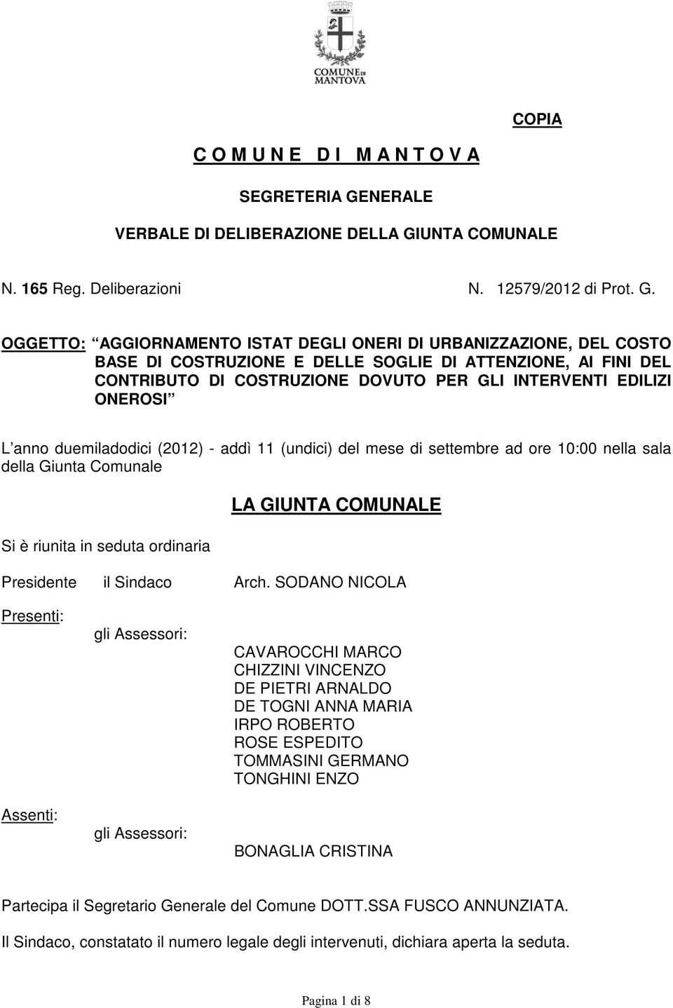 UNTA COMUNALE N. 165 Reg. Deliberazioni N. 12579/2012 di Prot. G.