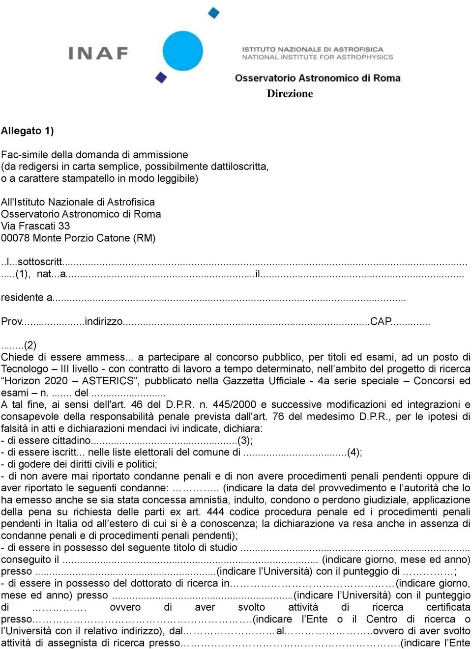 .. a partecipare al concorso pubblico, per titoli ed esami, ad un posto di Tecnologo III livello - con contratto di lavoro a tempo determinato, nell ambito del progetto di ricerca Horizon 2020