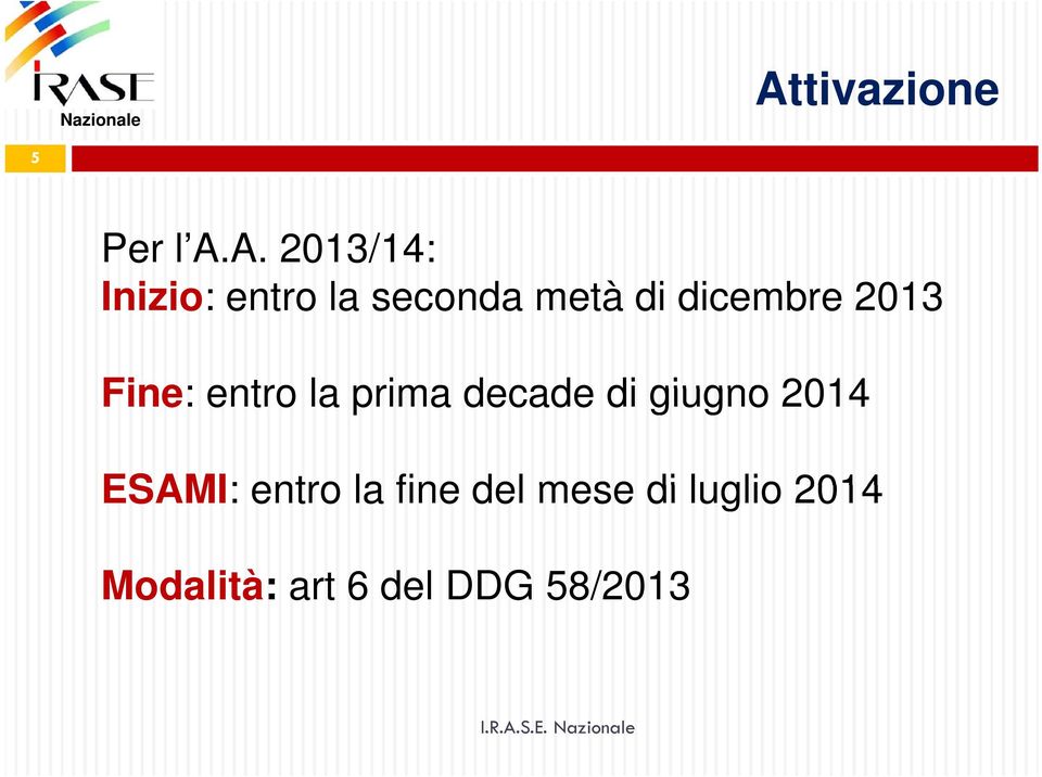 prima decade di giugno 2014 ESAMI: entro la fine