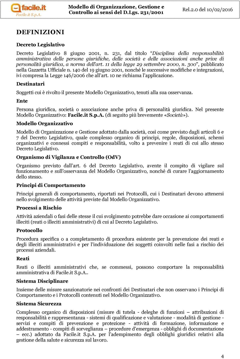 11 della legge 29 settembre 2000, n. 300, pubblicato nella Gazzetta Ufficiale n. 140 del 19 giugno 2001, nonché le successive modifiche e integrazioni, ivi compresa la Legge 146/2006 che all art.