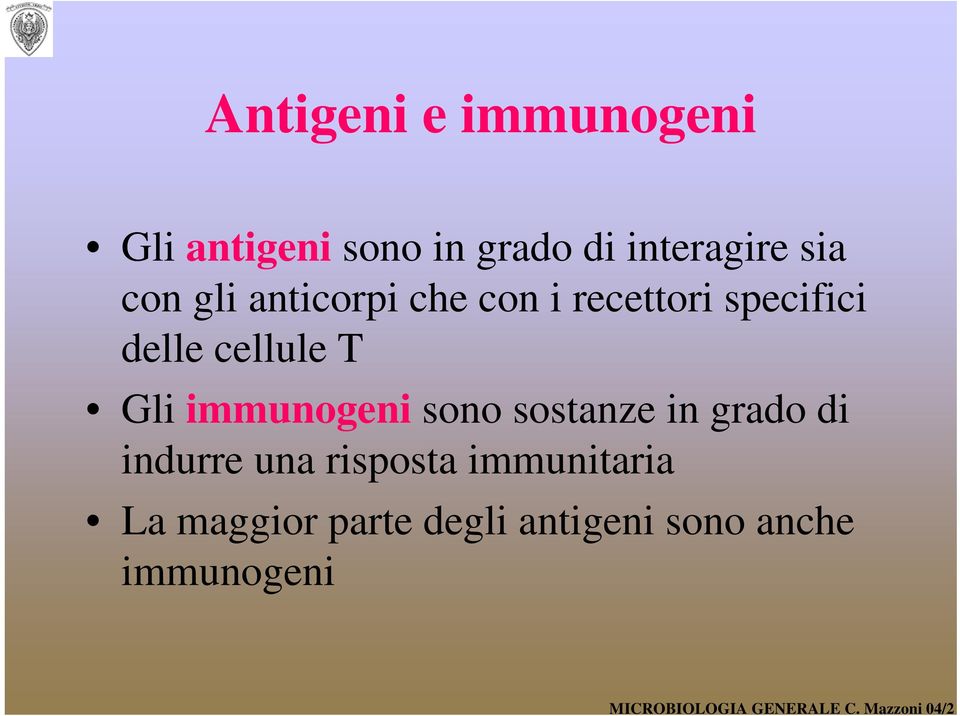 cellule T Gli immunogeni sono sostanze in grado di indurre una