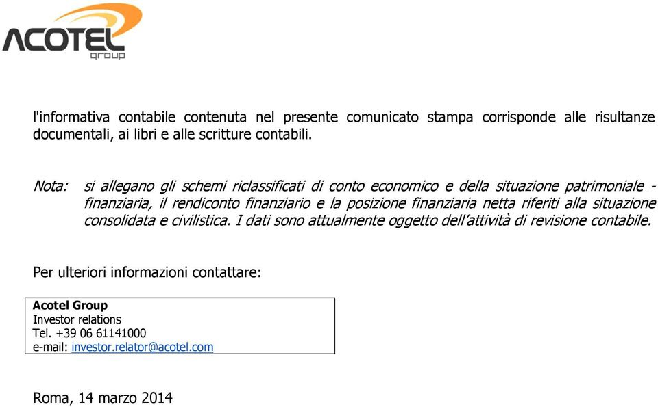 posizione finanziaria netta riferiti alla situazione consolidata e civilistica.