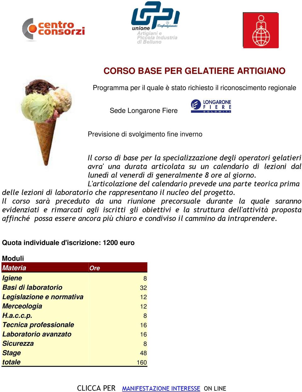 L'articolazione del calendario prevede una parte teorica prima delle lezioni di laboratorio che rappresentano il nucleo del progetto.