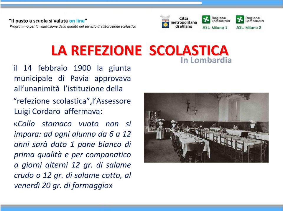 si impara: ad ogni alunno da 6 a 12 anni sarà dato 1 pane bianco di prima qualità e per companatico a