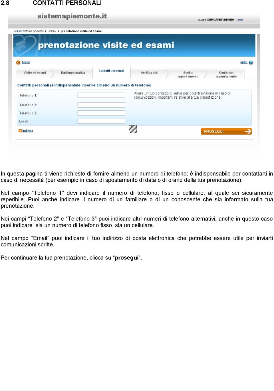 Puoi anche indicare il numero di un familiare o di un conoscente che sia informato sulla tua prenotazione.