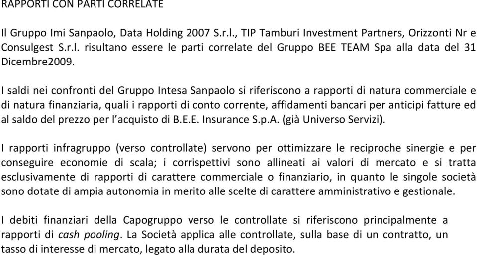 ed al saldo del prezzo per l acquisto di B.E.E. Insurance S.p.A. (già Universo Servizi).